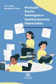 Produção escrita postergada e multiletramentos depreciados (eBook, ePUB)