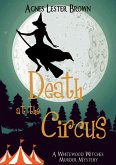 Death At The Circus (The Whitewood Witches of Fennelmoore) (eBook, ePUB) Death At The Circus (The Whitewood Witches of Fennelmoore) (eBook, ePUB)
