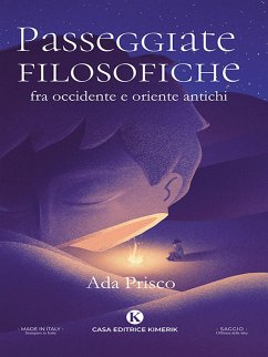 Passeggiate filosofiche fra occidente e oriente antichi (eBook, ePUB) - Prisco, Ada