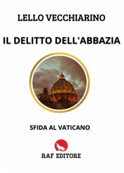 Il delitto dell'Abbazia. Sfida al Vaticano (eBook, ePUB) - Vecchiarino, Lello