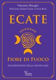 Ecate. Fiore di Fuoco. (eBook, ePUB)
