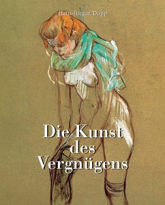 Die Kunst des Vergnügens (eBook, ePUB) - Döpp, Hans-Jürgen