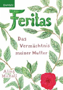 Feritas - Das Vermächtnis meiner Mutter (eBook, ePUB) - Michall, Alina
