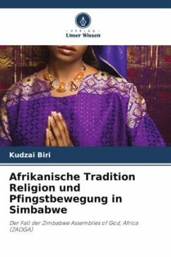 Afrikanische Tradition Religion und Pfingstbewegung in Simbabwe - Biri, Kudzai