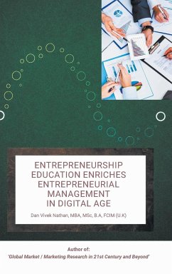 Entrepreneurship Education Enriches Entrepreneurial Management in Digital Age - Nathan MBA MSc B. A FCIM (U. K), Dan Vivek