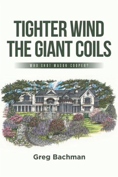 Tighter Wind the Giant Coils