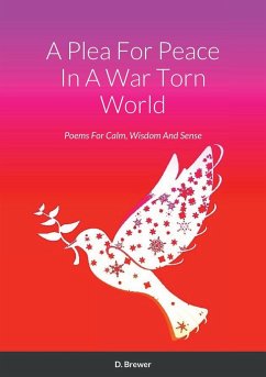 A Plea For Peace In A War Torn World - Brewer, D.