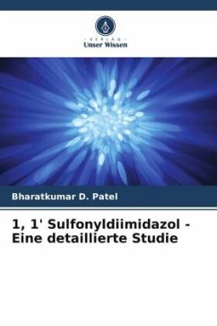 1, 1' Sulfonyldiimidazol - Eine detaillierte Studie - Patel, Bharatkumar D.