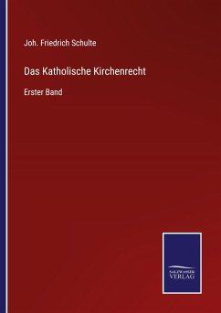 Das Katholische Kirchenrecht - Schulte, Joh. Friedrich