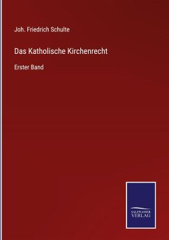 Das Katholische Kirchenrecht - Schulte, Joh. Friedrich