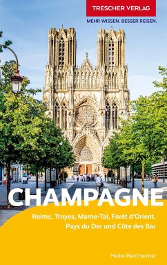 CHAMPAGNE Reiseführer - Trescher Verlag von Heike Bentheimer bei bücher.de bestellen