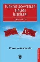 Türkiye-Sovyetler Birligi Iliskileri 19641971 - Asadzade, Kamran