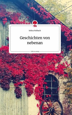 Geschichten von nebenan. Life is a Story - story.one - Holbach, Selina