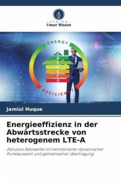 Energieeffizienz in der Abwärtsstrecke von heterogenem LTE-A - Huque, Jamiul