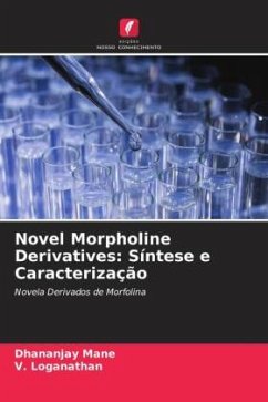 Novel Morpholine Derivatives: Síntese e Caracterização - Mane, Dhananjay;Loganathan, V.