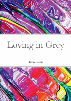 Loving in Grey - Wilson, Remy