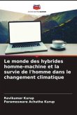 Le monde des hybrides homme-machine et la survie de l'homme dans le changement climatique