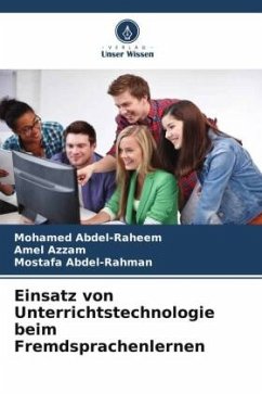Einsatz von Unterrichtstechnologie beim Fremdsprachenlernen - Abdel-Raheem, Mohamed;Azzam, Amel;Abdel-Rahman, Mostafa