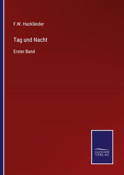 Tag und Nacht - Hackländer, F. W.