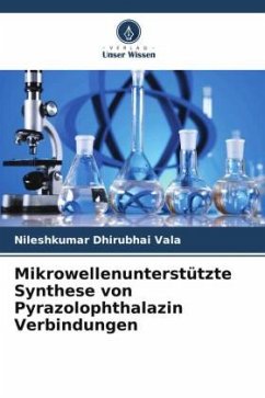 Mikrowellenunterstützte Synthese von Pyrazolophthalazin Verbindungen - Vala, Nileshkumar Dhirubhai