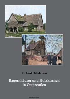 Bauernhäuser und Holzkirchen in Ostpreußen - Dethlefsen, Richard Jespen