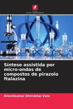 Síntese assistida por micro-ondas de compostos de pirazolo ftalazina - Vala, Nileshkumar Dhirubhai