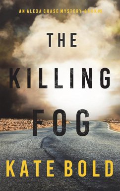 The Killing Fog (An Alexa Chase Suspense Thriller-Book 5) - Bold, Kate