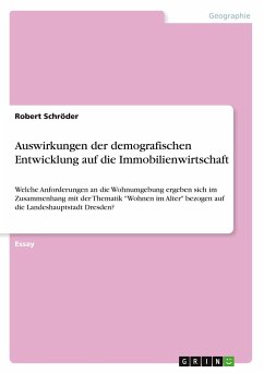 Auswirkungen der demografischen Entwicklung auf die Immobilienwirtschaft - Schröder, Robert