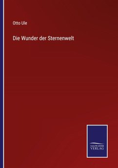 Die Wunder der Sternenwelt - Ule, Otto