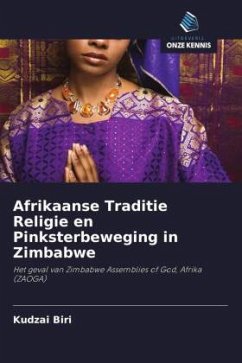 Afrikaanse Traditie Religie en Pinksterbeweging in Zimbabwe - Biri, Kudzai