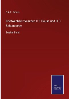 Briefwechsel zwischen C.F.Gauss und H.C. Schumacher - Peters, C. A. F.