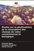 Études sur la phyllosphère et la rhizosphère des champs de coton conventionnel et biologique