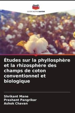 Études sur la phyllosphère et la rhizosphère des champs de coton conventionnel et biologique - Mane, Shrikant;Pangrikar, Prashant;Chavan, Ashok