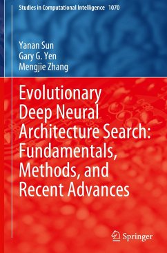 Evolutionary Deep Neural Architecture Search: Fundamentals, Methods, and Recent Advances - Sun, Yanan;Yen, Gary G.;Zhang, Mengjie