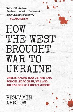 How the West Brought War to Ukraine - Abelow, Benjamin