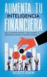 Aumenta tu Inteligencia Financiera - Bild 1