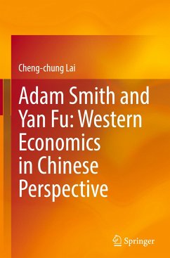 Adam Smith and Yan Fu: Western Economics in Chinese Perspective - Lai, Cheng-chung