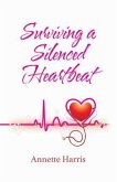 Surviving A Silenced Heartbeat (eBook, ePUB)