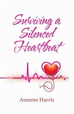 Surviving A Silenced Heartbeat (eBook, ePUB) Surviving A Silenced Heartbeat (eBook, ePUB)