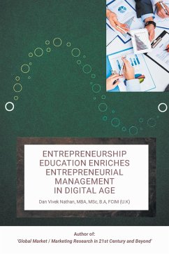 Entrepreneurship Education Enriches Entrepreneurial Management in Digital Age - Nathan MBA MSc B. A FCIM (U. K), Dan Vivek