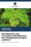 Management von Cercospora-Blattflecken bei Mungobohnen(Vigna radiata):