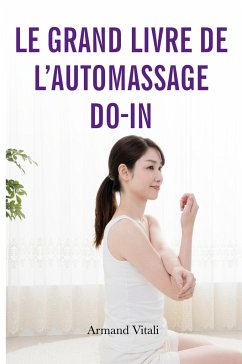 Le grand livre de l'auto-massage Do-In - Vitalli, Armand