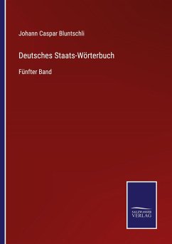 Deutsches Staats-Wörterbuch - Bluntschli, Johann Caspar