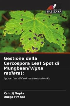 Gestione della Cercospora Leaf Spot di Mungbean(Vigna radiata): - Gupta, Kshitij;Prasad, Durga
