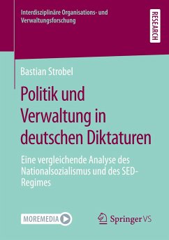 Politik und Verwaltung in deutschen Diktaturen - Strobel, Bastian