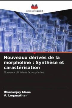 Nouveaux dérivés de la morpholine : Synthèse et caractérisation - Mane, Dhananjay;Loganathan, V.