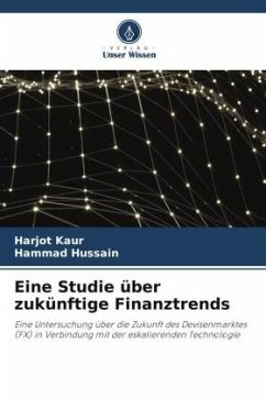 Eine Studie über zukünftige Finanztrends - Kaur, Harjot;Hussain, Hammad
