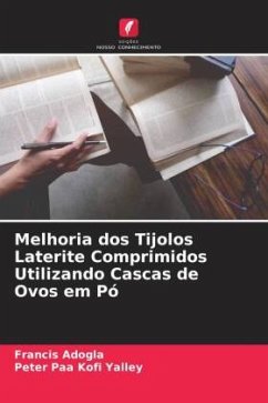 Melhoria dos Tijolos Laterite Comprimidos Utilizando Cascas de Ovos em Pó - Adogla, Francis;Yalley, Peter Paa Kofi