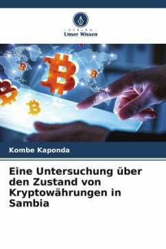 Eine Untersuchung über den Zustand von Kryptowährungen in Sambia - Kaponda, Kombe