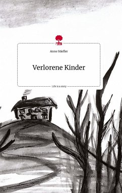 Verlorene Kinder. Life is a Story - story.one - Stiefler, Anne